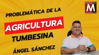 🌾 PROBLEMÁTICAS DEL SECTOR AGRARIO EN LA REGIÓN TUMBES [upl. by Spanjian475]