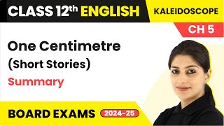 One Centimetre Short Stories  Summary  Class 12 English Kaleidoscope Chapter 5 202425 [upl. by Brant]