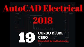 AutoCAD Electrical 2018 desde cero  Video 19 [upl. by Cleary915]