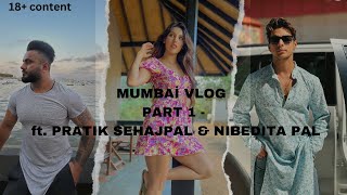 MUMBAİ VLOG PART 1  ft PRATIK SEHAJPAL amp NIBEDITA PAL yt ytviral entertainment [upl. by Chellman742]