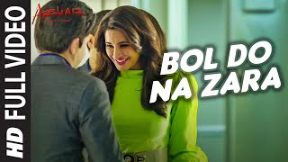 BOL DO NA ZARA Full Video Song  AZHAR  Emraan Hashmi Nargis Fakhri  Armaan Malik Amaal Mallik [upl. by Maillij826]