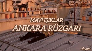 Mavi Işıklar  Ankara Rüzgarı SözleriLyrics Video Sev diyecek sevmeyecek belki de ağlatacak [upl. by Napra]