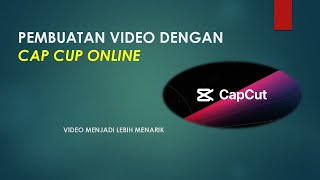 MEMBUAT VIDEO DENGAN CAP CUT [upl. by Knick]