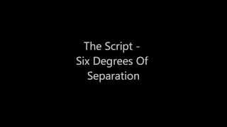 Six Degrees Of Separation Lyrics  The Script [upl. by Dimond]