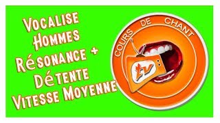 Vocalise Vitesse Moyenne  Hommes  Résonance amp Détente  Cours de Chant [upl. by Laws]