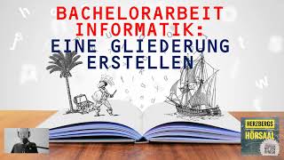 Bachelorarbeit Informatik Eine Gliederung erstellen [upl. by Fran]