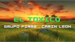 Grupo Firme  Carin Leon  El Toxico LetraLyrics [upl. by Daria943]