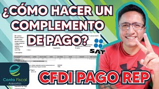 ►🔥¿CÓMO HACER UN COMPLEMENTO DE PAGO🔥CFDI PAGO REP SAT🔥 [upl. by Adelric]