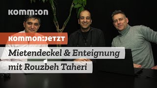 KOMMONJETZT Mietendeckel amp Enteignung mit Rouzbeh Taheri [upl. by Niu]