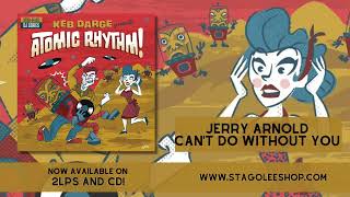 Jerry Arnold And The Rhythm Captains  Cant Do Without You from Keb Darge Presents Atomic Rhythm [upl. by Fulvi]