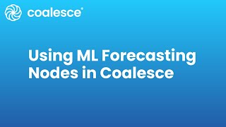 ML Forecasting Nodes in Coalesce [upl. by Ahsiea]