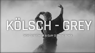 Kölsch  Grey Drop Department amp Clay Clemens Remix [upl. by Sitto]