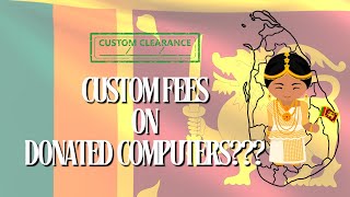 Custom Fees on Donated computer 🇱🇰 [upl. by Roon739]