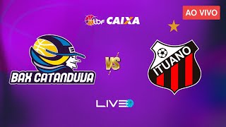 BAX CATANDUVA x ITUANO  AO VIVO l LBF 2024  LIGA DE BASQUETE FEMININO [upl. by Dallon]