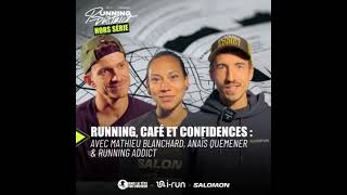 Run Café amp Confidences Avec Mathieu Blanchard Anaïs Quemener et Running Addict  HorsSérie [upl. by Radburn]