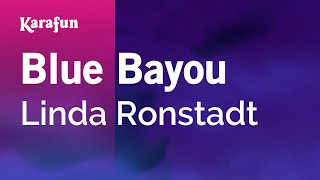 Blue Bayou  Linda Ronstadt  Karaoke Version  KaraFun [upl. by Hilar]