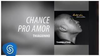 Thiaguinho  Chance Pro Amor Outro Dia Outra História Áudio Oficial [upl. by Udela]