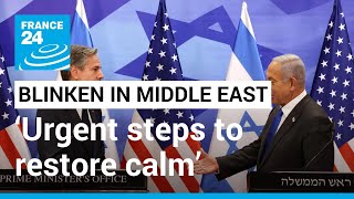 Blinken calls for ‘urgent steps to restore calm’ between Israel Palestinians • FRANCE 24 [upl. by Aerdnod970]