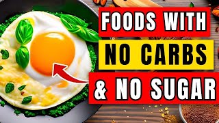 8 HEALTHIEST Foods With No Carbs amp No Sugar [upl. by Jacqui477]