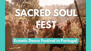 Sacred Soul Fest 2023 Portugal  Ecstatic Dance Festival with Mose Sam Garrett Mushina [upl. by Paugh]