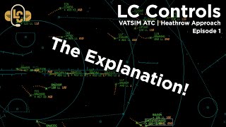 VATSIM ATC  Episode 1 The Explanation  LC Controls Heathrow Approach [upl. by Ecitsuj]