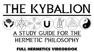 THE KYBALION  A Study Guide For Hermetic Philosophy  Full esoteric audiobook w Text  Images [upl. by Rozele]