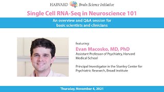 Single Cell RNASeq in Neuroscience 101 with Evan Macosko [upl. by Bambi]