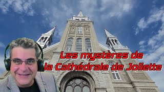 Les mystères de la Cathédrale de Joliette avec Cosmos et le père René Pageau [upl. by Freddy]