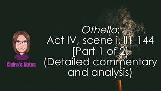 Othello Act IV scene i ll 1144 Part 1 of 2 Detailed commentary and analysis [upl. by Tadd]