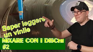 Come funziona un vinile leggere un vinile conoscere i solchi e le tracce Mixare con i vinili Ep2 [upl. by Lymn]