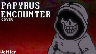 PAPYRUS ENCOUNTER II COVER [upl. by Niliram]