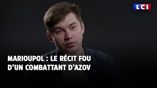 Marioupol  le récit fou dun combattant dAzov [upl. by Othilia]