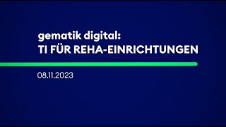 gematik digital TI für RehaEinrichtungen 8 November 2023 [upl. by Geraud]