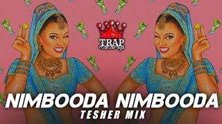 Nimbooda Nimbooda Tesher Remix  Trending Music  Moombahton Mix  DJ Remix Songs  Trap Maharaja [upl. by Pooh]