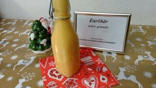 Eierlikör selbst gemacht  Rezept  Tutorial [upl. by Bekaj]