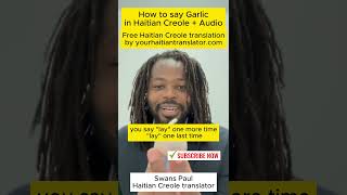 How to say quotGarlicquot in Haitian Creole with pronunciation [upl. by Valli]