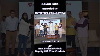 Kalam Labs awarded as the quotBest Startup 2024quot by Deputy CM Brajesh Pathak shortsfeed india up [upl. by Eki881]