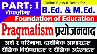 Part 1  Pragmatism in Nepali  प्रयाेजनवाद  Philosophical Premises  objectives of education [upl. by Kaczer]