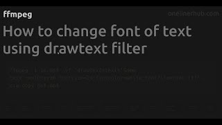 How to change font of text using drawtext filter ffmpeg [upl. by Notfa718]