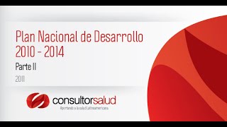 Plan Nacional de Desarrollo 2010 2014 Parte I  Consultorsaludmp4 [upl. by Furie]