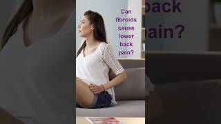 Fibroids can cause debilitating lower back pain impacting daily life empowerment shorts fibroids [upl. by Beverlee879]