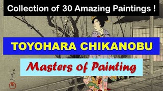 Masters of Painting  Fine Art  Toyohara Chikanobu  Slideshow  Great Painters  Japanese Painters [upl. by Eidahs]