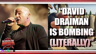 David Draiman Is Bombing Literally  The Podcast That Rocked Podcasts [upl. by Leunam205]