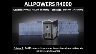 Allpowers R4000 Jalimente ma maison avec un inverseur de source  Episode 2 [upl. by Asyral]