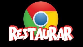 Restaurar Google Chrome a su estado Original 2019 [upl. by Nohj]