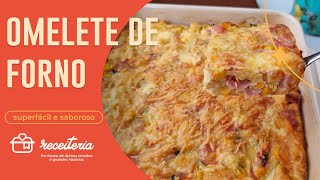 OMELETE DE FORNO  RECEITA FÁCIL RÁPIDA E PERFEITA PARA O SEU ALMOÇO [upl. by Ardie]