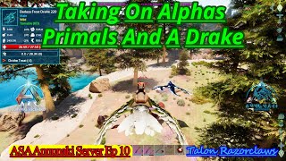 ASA Annunaki Server Ep 10 Taking On Alphas Primal Alphas And A Drake [upl. by Heinrich87]