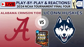 2024 NCAA Tournament Final Four Alabama vs UConn Live PlayByPlay amp Reactions [upl. by Frederica]