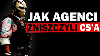 Jak Agenci ZNISZCZYLI CSa [upl. by Petulah]