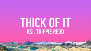 KSI  Thick Of It Lyrics ft Trippie Redd [upl. by Prakash]